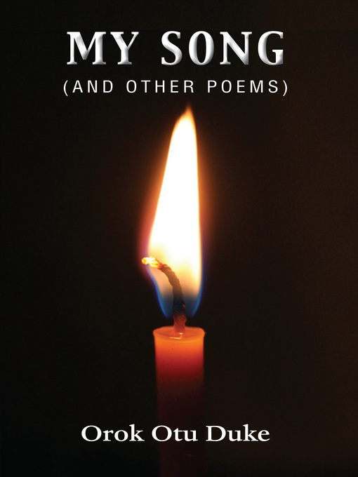 Title details for My Song (and Other Poems) by Orok Otu Duke - Available